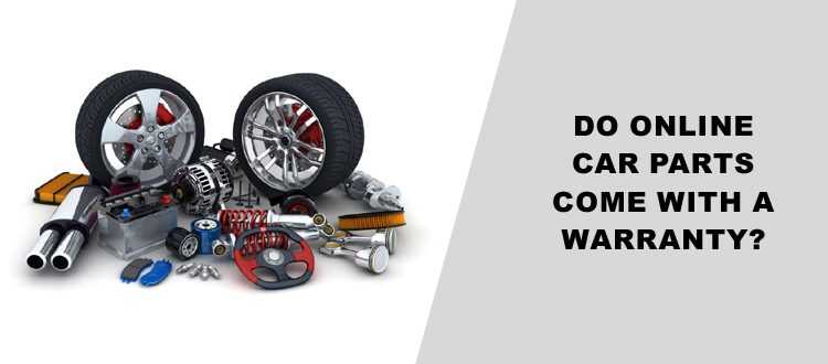 Do Online Car Parts Come With A Warranty?